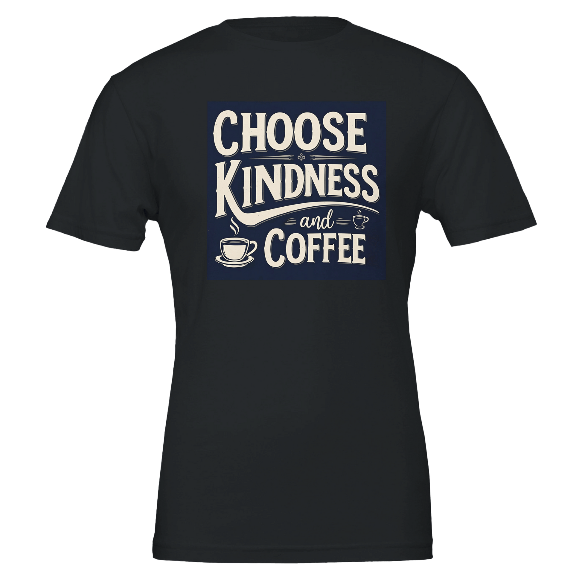 Good Bean Gifts Choose Kindness and Coffee T-Shirt – Premium Cotton Tee for Coffee Lovers Black / S