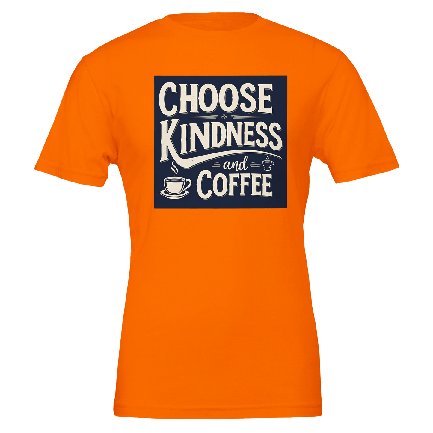 Good Bean Gifts Choose Kindness and Coffee T-Shirt – Premium Cotton Tee for Coffee Lovers Burnt Orange / S