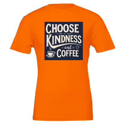 Good Bean Gifts Choose Kindness and Coffee T-Shirt – Premium Cotton Tee for Coffee Lovers Burnt Orange / S