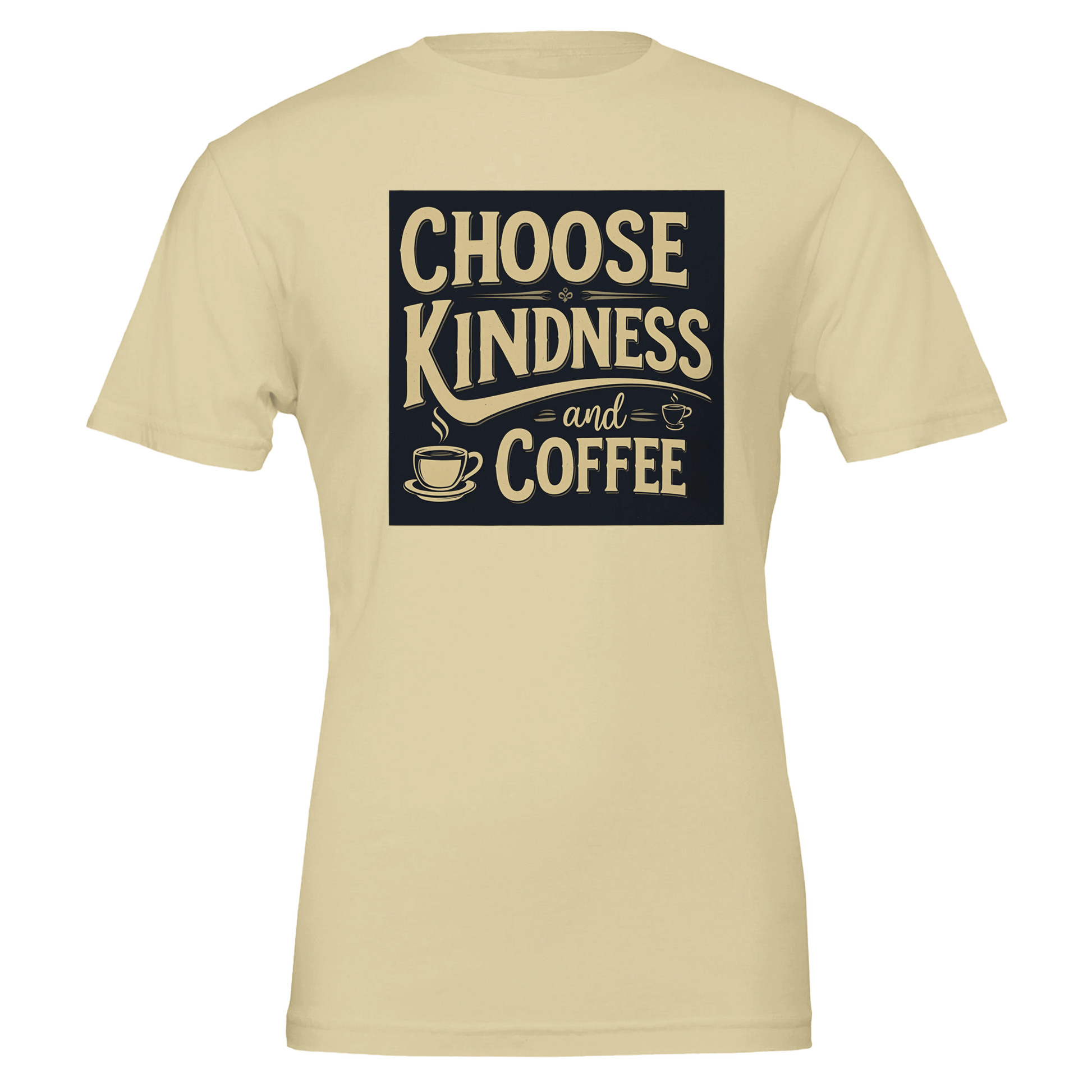 Good Bean Gifts Choose Kindness and Coffee T-Shirt – Premium Cotton Tee for Coffee Lovers Natural / S