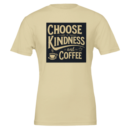Good Bean Gifts Choose Kindness and Coffee T-Shirt – Premium Cotton Tee for Coffee Lovers Natural / S