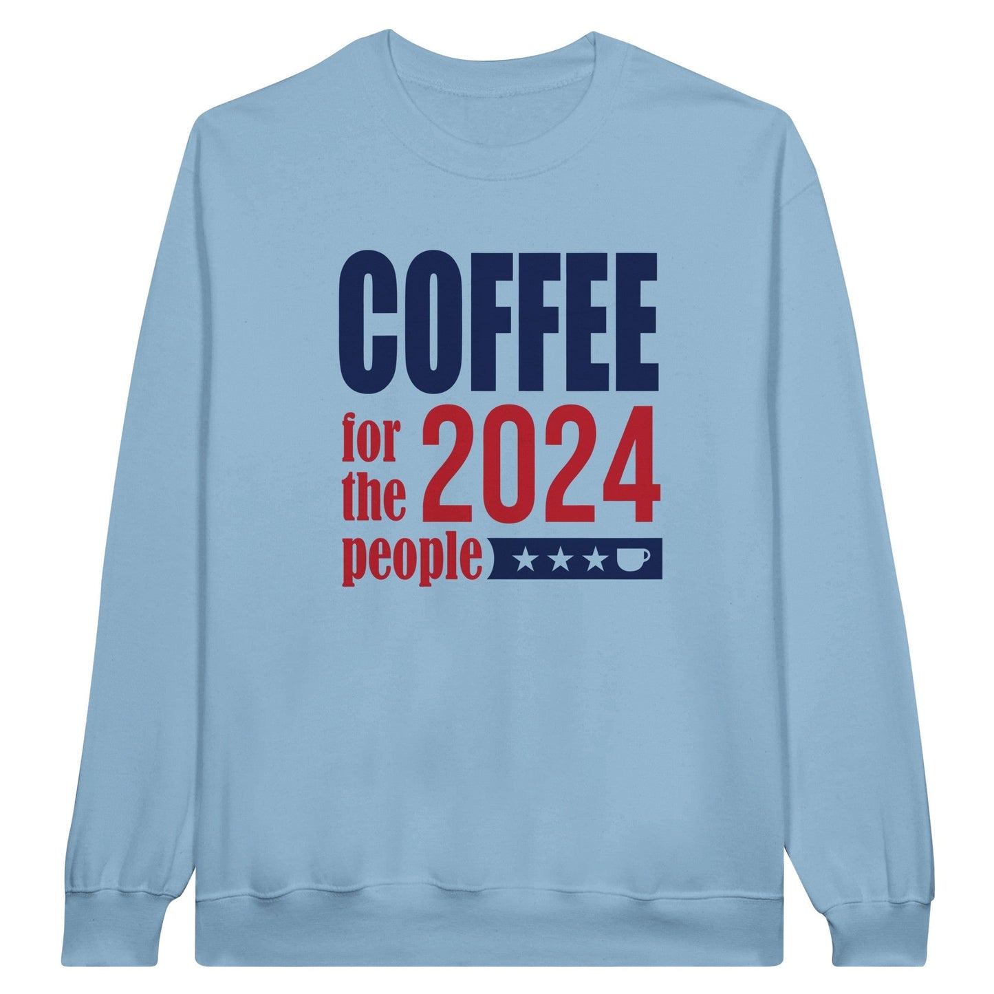 Good Bean Gifts "Coffee 2024 - For The People " Classic Unisex Crewneck Sweatshirt Light Blue / S