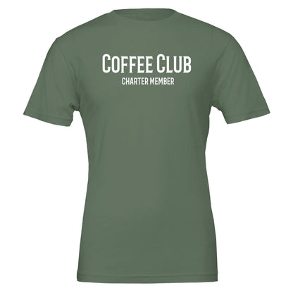 Good Bean Gifts Coffee Club T-Shirt - Charter Member Design for Coffee Lovers Military Green / S