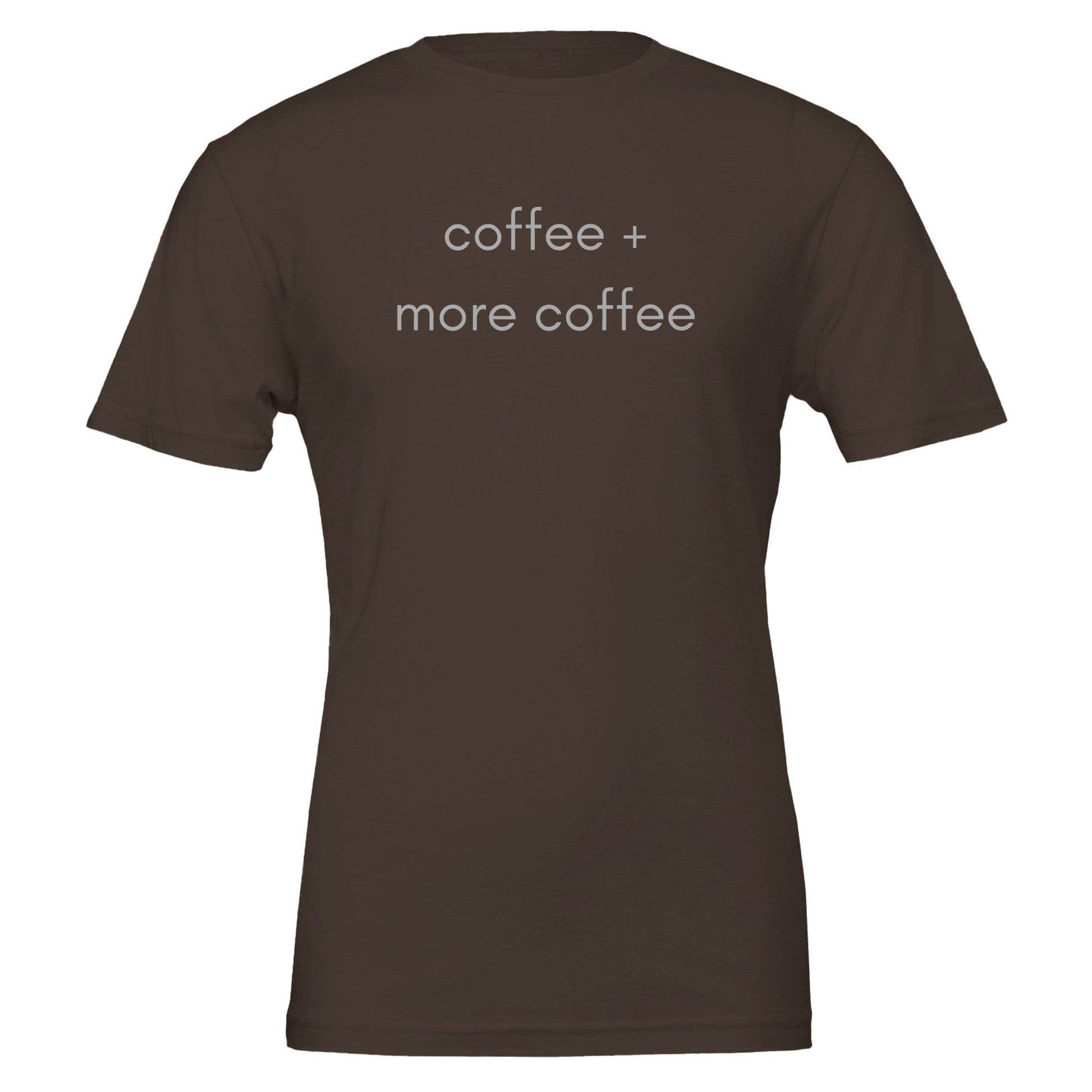 Good Bean Gifts 'Coffee + More Coffee' Funny Graphic Tee - Coffee Lovers T-Shirt Brown / S