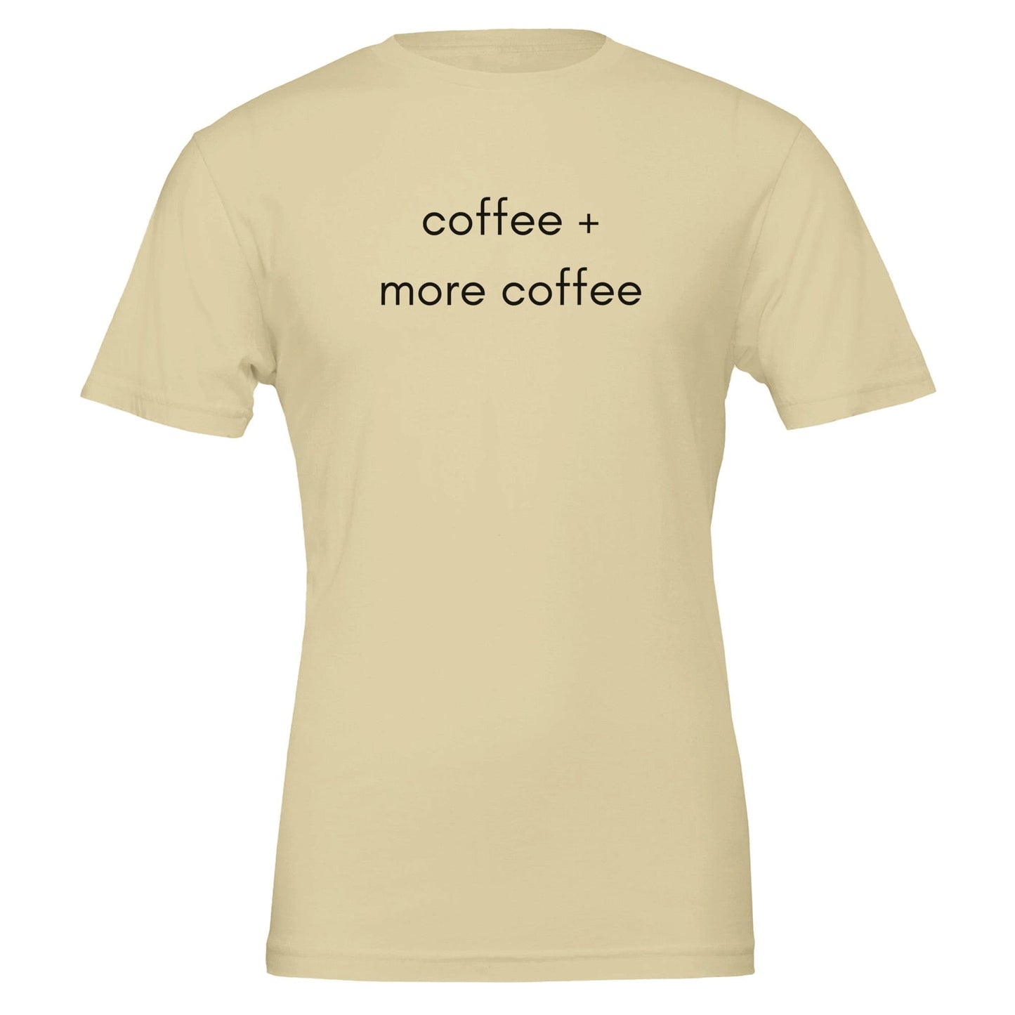 Good Bean Gifts 'Coffee + More Coffee' Funny Graphic Tee - Coffee Lovers T-Shirt Natural / S