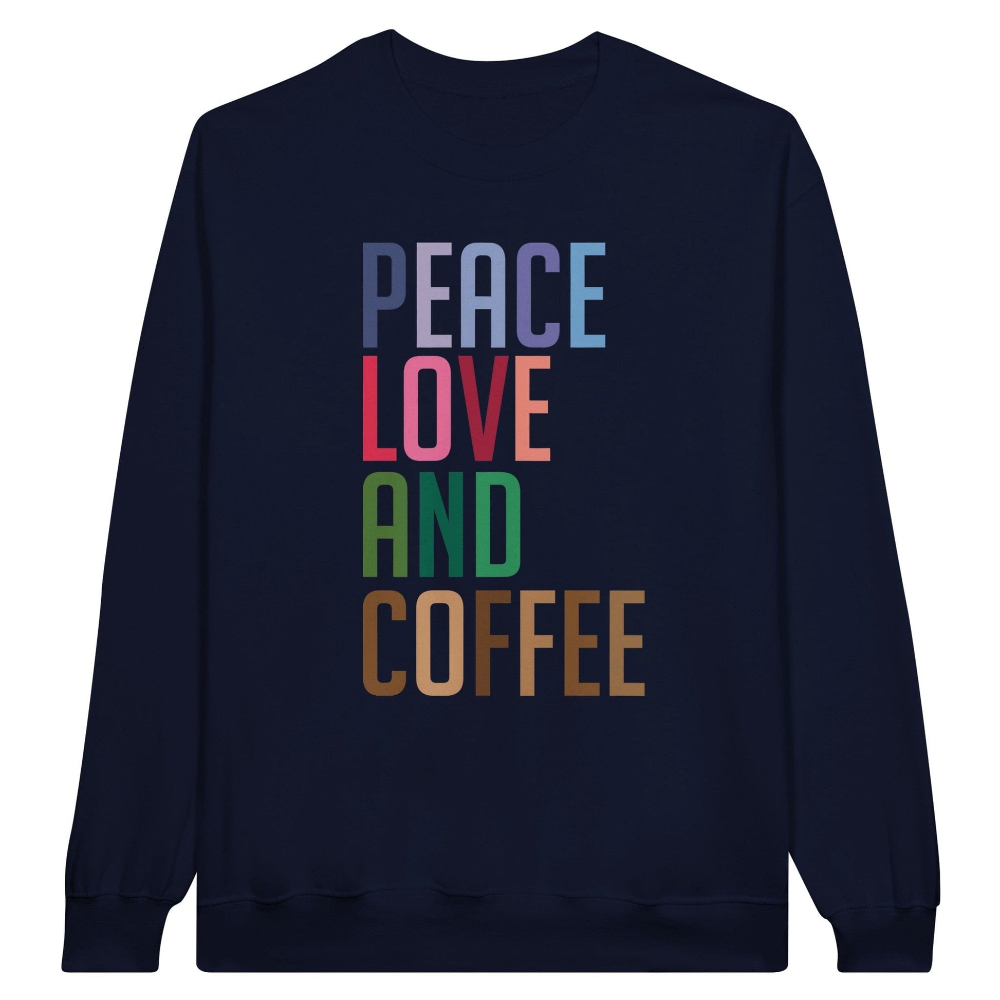 Good Bean Gifts Copy of "Peace Love and Coffee" - Classic Unisex Crewneck Sweatshirt S / Navy
