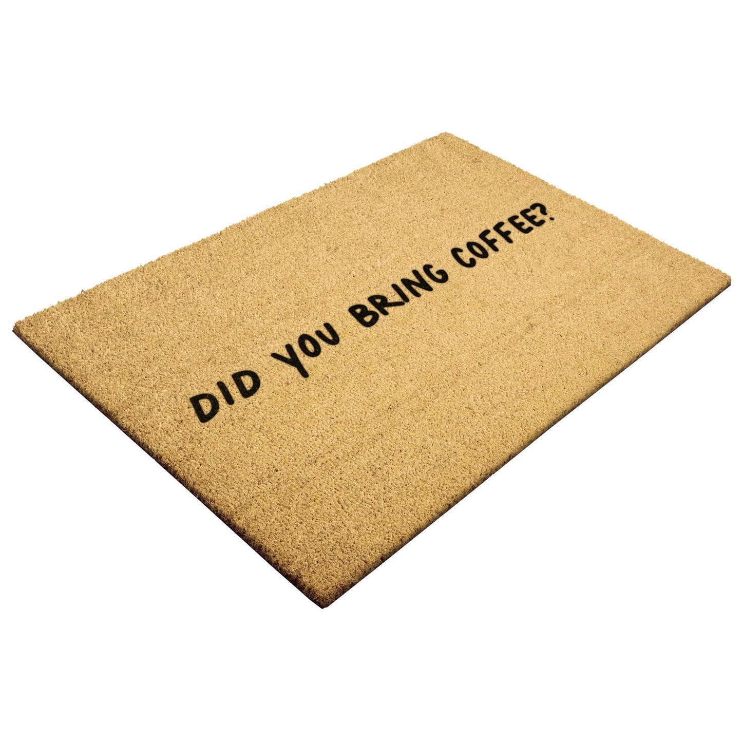Good Bean Gifts "Did You Bring Coffee" Doormat