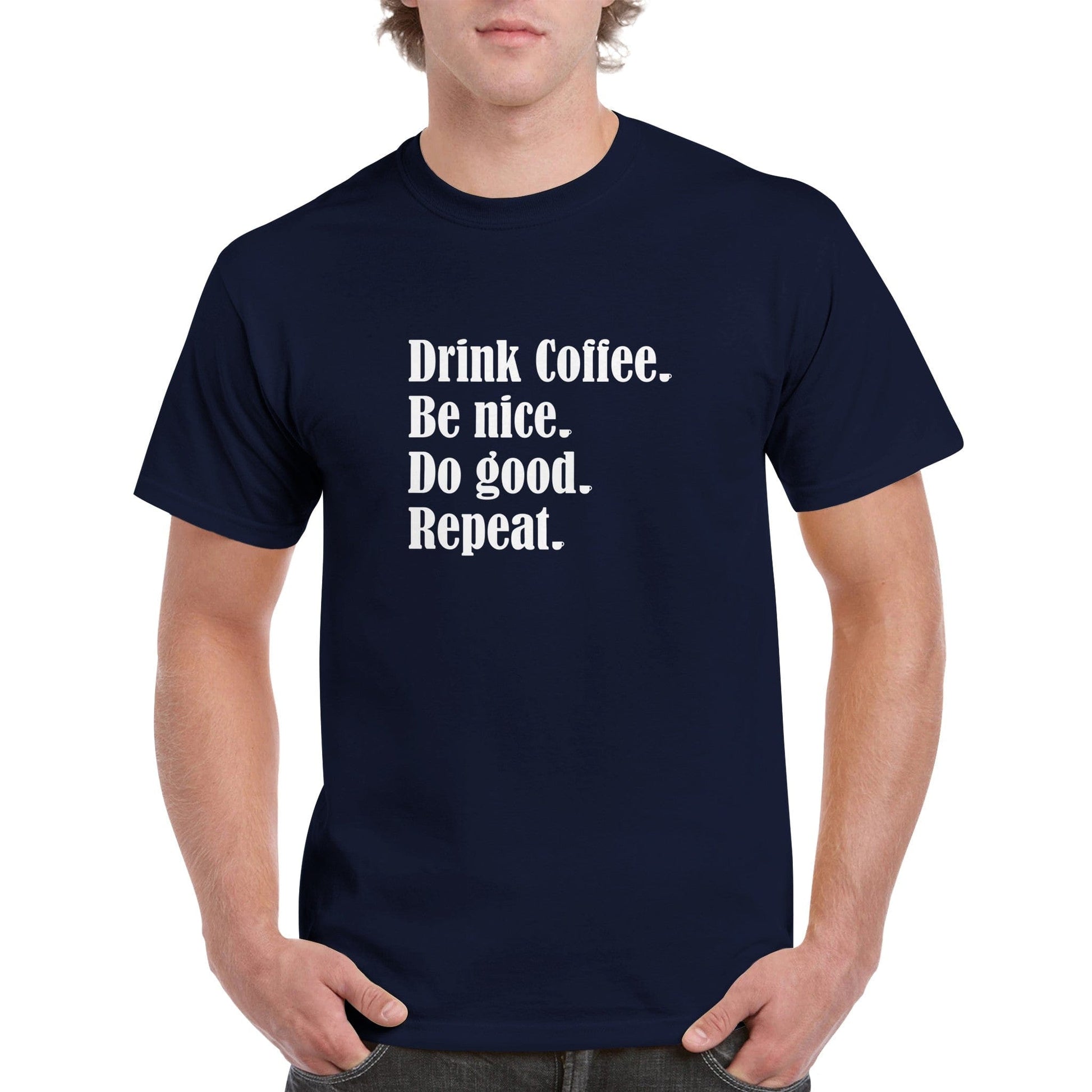 Good Bean Gifts Drink Coffee, Be Nice, Do Good, Repeat - Crewneck T-shirt Navy / S