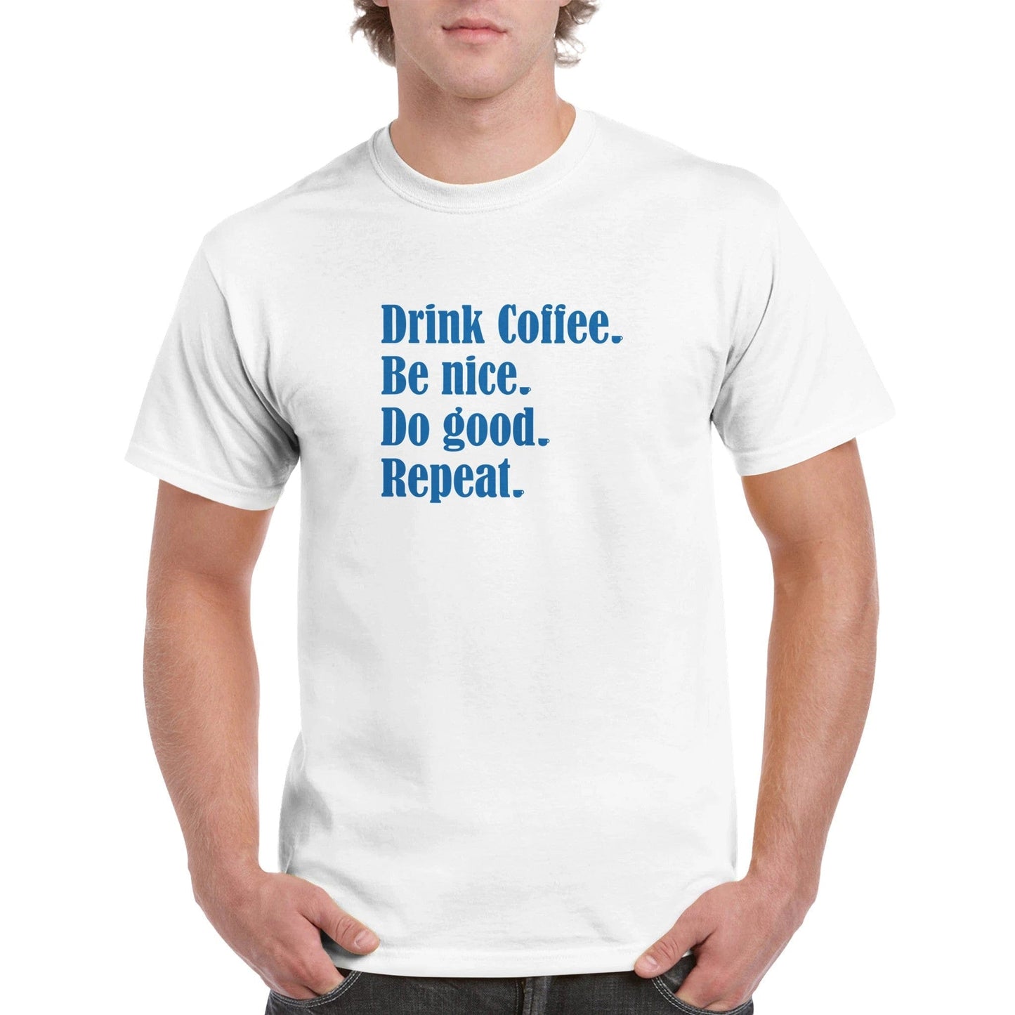Good Bean Gifts Drink Coffee, Be Nice, Do Good, Repeat - Crewneck T-shirt White / S