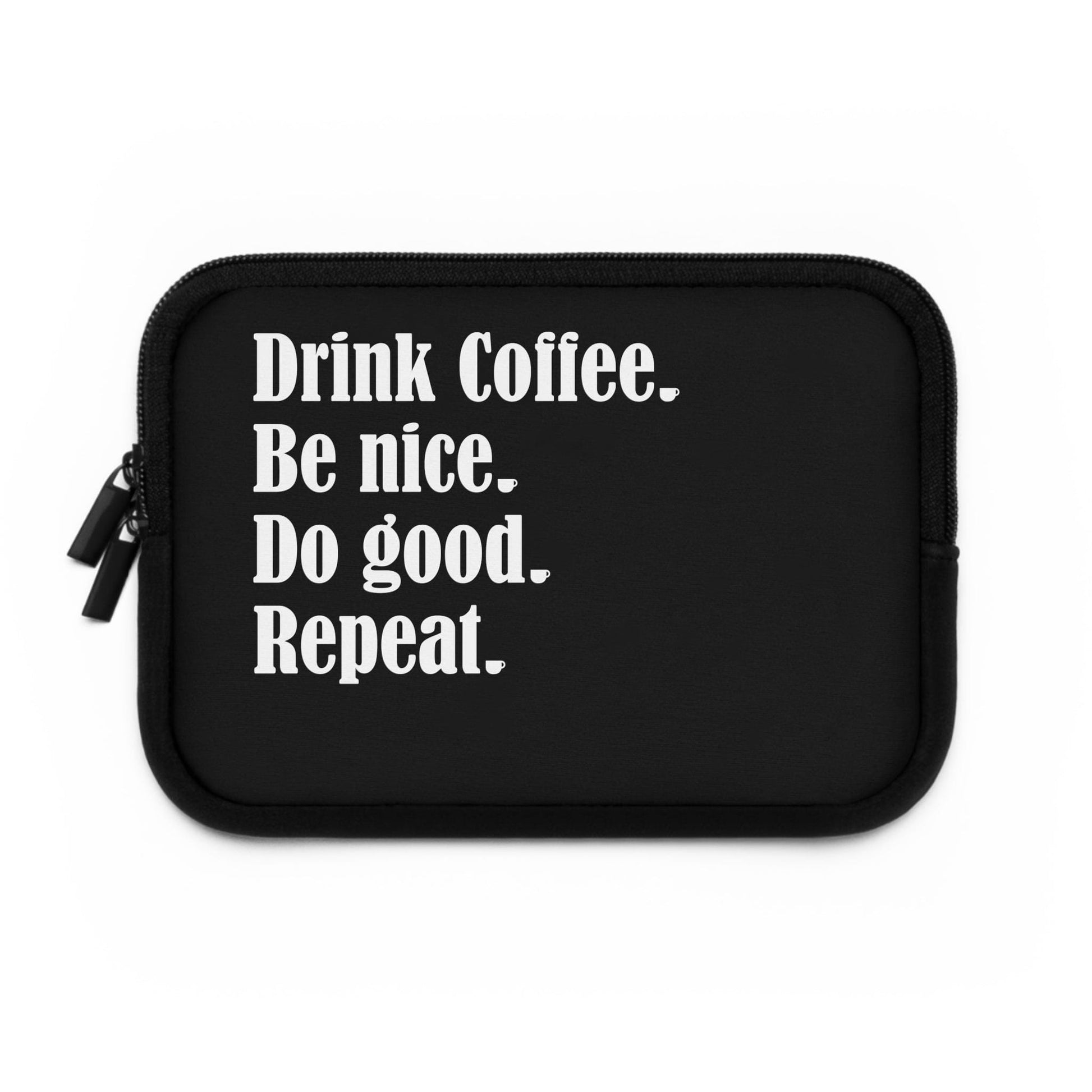 Good Bean Gifts "Drink Coffee, Be Nice, Do Good, Repeat" Laptop Sleeve Black / 7"