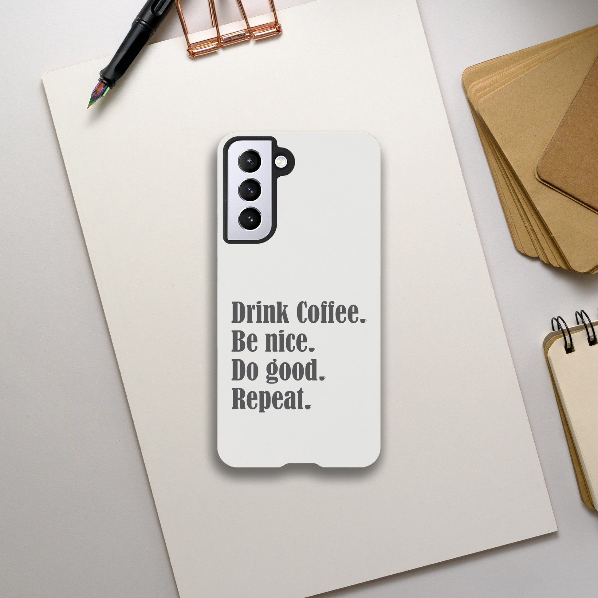 Good Bean Gifts "Drink Coffee, Be Nice, Do Good, Repeat" Tough Phone case (Gray imprint) Galaxy S21