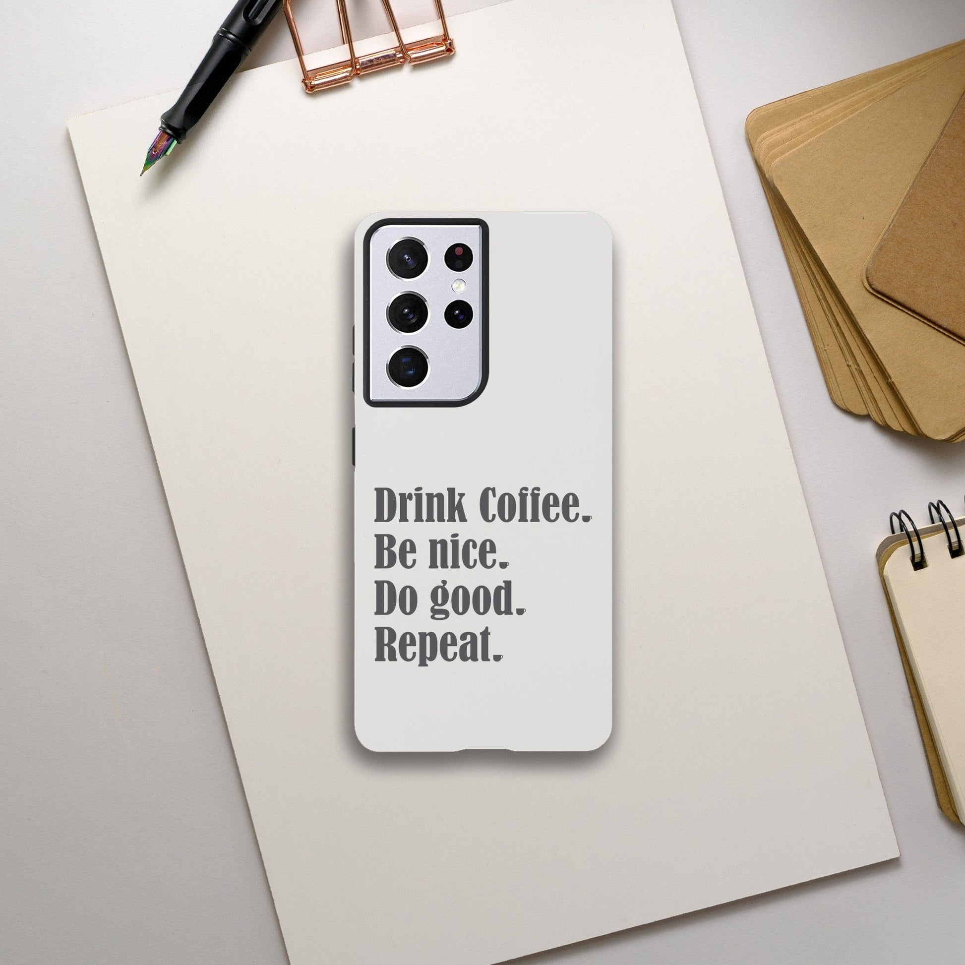 Good Bean Gifts "Drink Coffee, Be Nice, Do Good, Repeat" Tough Phone case (Gray imprint) Galaxy S21 Ultra