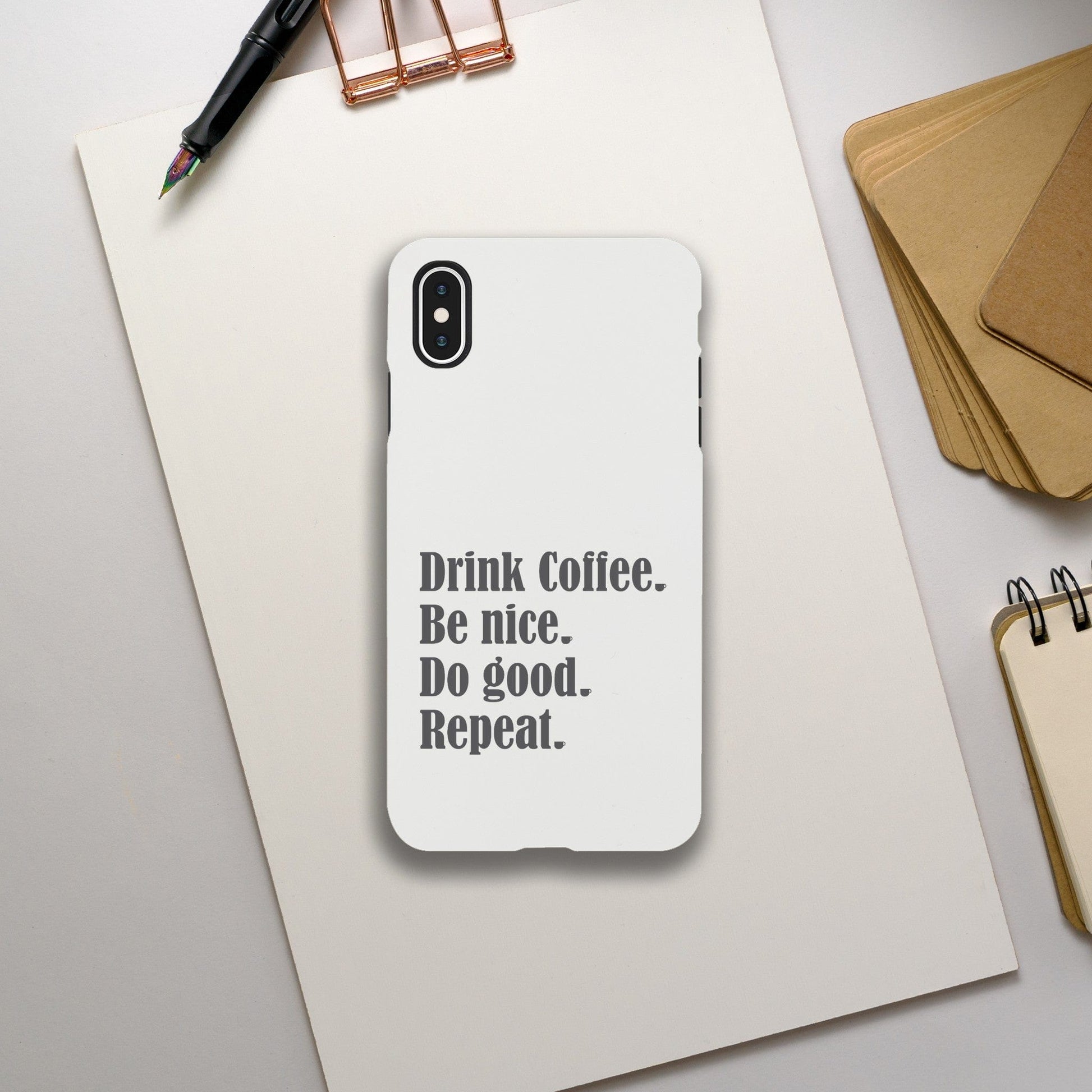 Good Bean Gifts "Drink Coffee, Be Nice, Do Good, Repeat" Tough Phone case (Gray imprint) iPhone XS Max