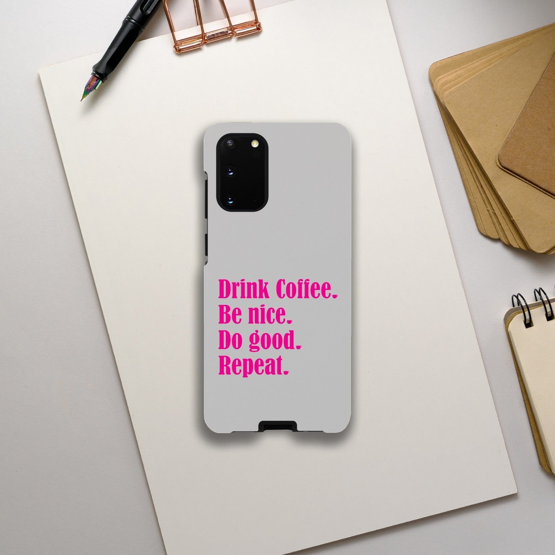 Good Bean Gifts Drink Coffee, Be Nice, Do Good, Repeat -  Tough Phone case (Pink imprint) Galaxy S20