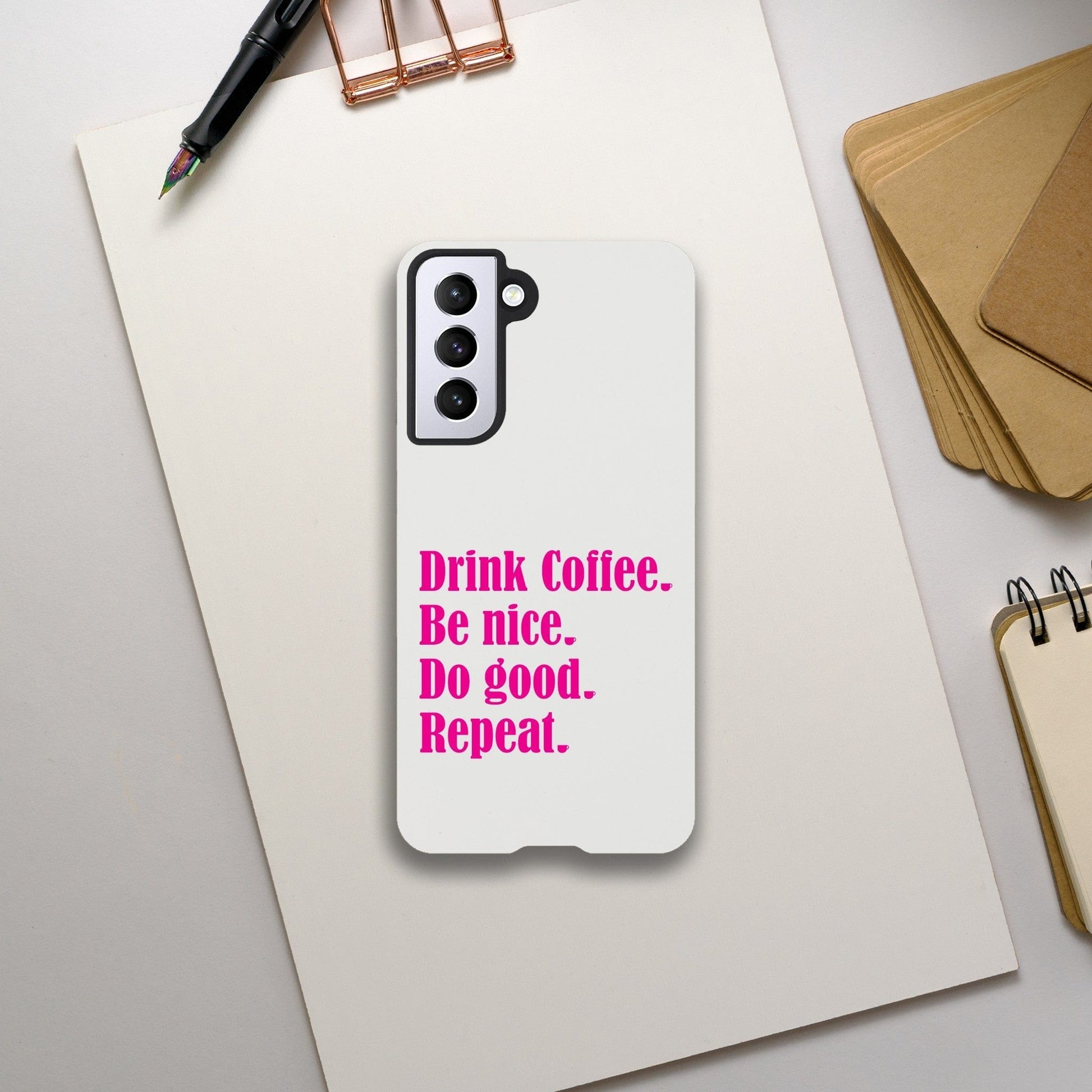 Good Bean Gifts Drink Coffee, Be Nice, Do Good, Repeat -  Tough Phone case (Pink imprint) Galaxy S21