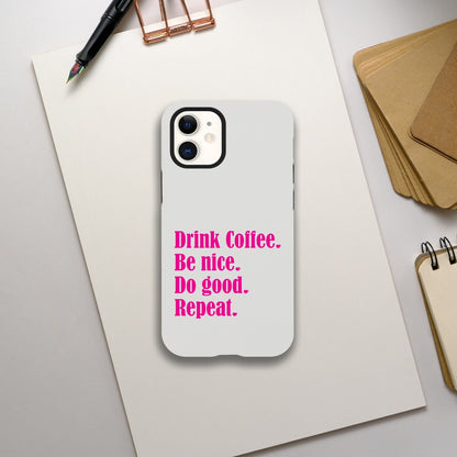 Good Bean Gifts Drink Coffee, Be Nice, Do Good, Repeat -  Tough Phone case (Pink imprint) iPhone 12 Mini