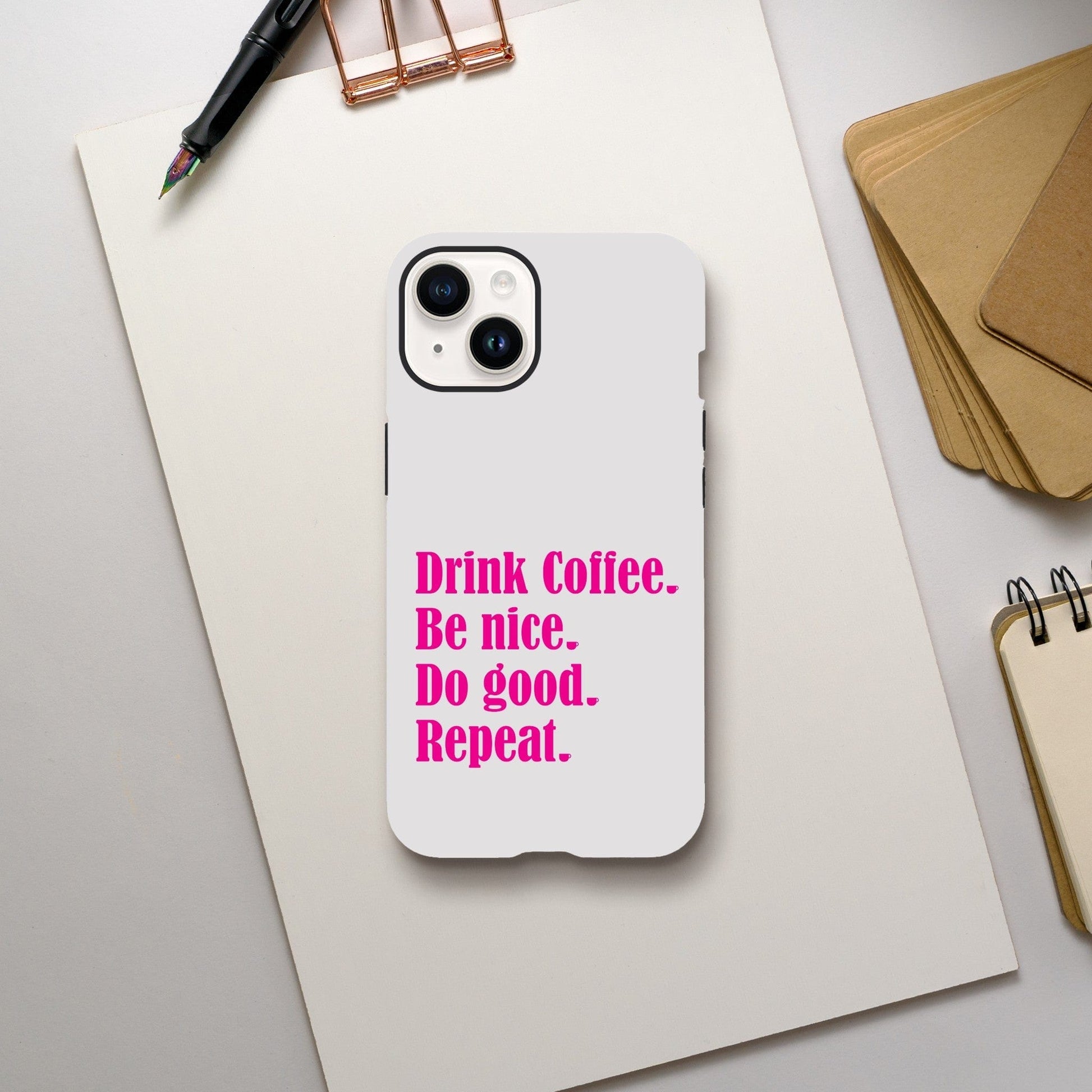 Good Bean Gifts Drink Coffee, Be Nice, Do Good, Repeat -  Tough Phone case (Pink imprint) iPhone 14