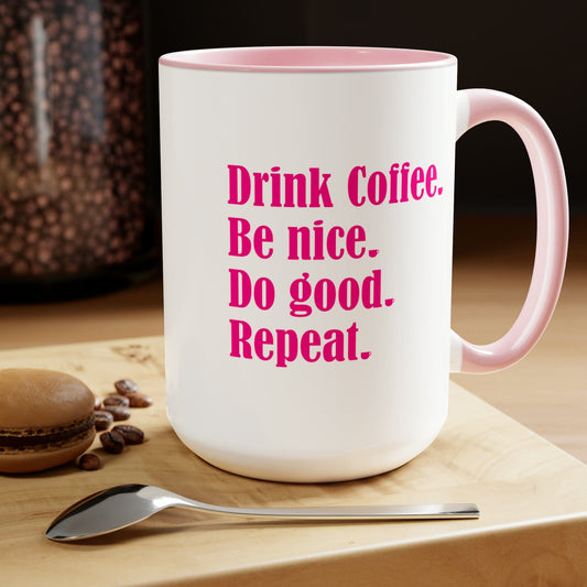 Good Bean Gifts "Drink Coffee, Be Nice, Do Good, Repeat" Two-Tone Coffee Mugs, 15oz 15oz / Pink