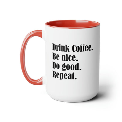 Good Bean Gifts "Drink Coffee, Be Nice, Do Good, Repeat" Two-Tone Coffee Mugs, 15oz