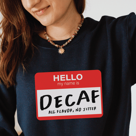 Good Bean Gifts Hello, My Name is Decaf Classic Unisex Crewneck Sweatshirt Black / S