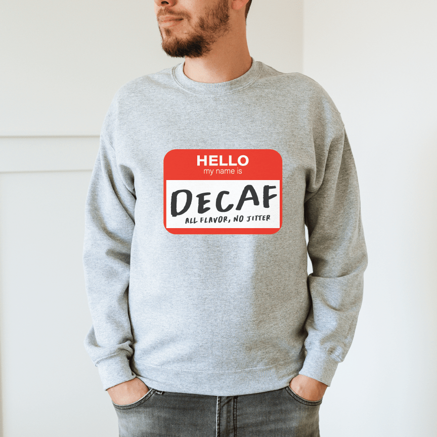 Good Bean Gifts Hello, My Name is Decaf Classic Unisex Crewneck Sweatshirt Sports Grey / S