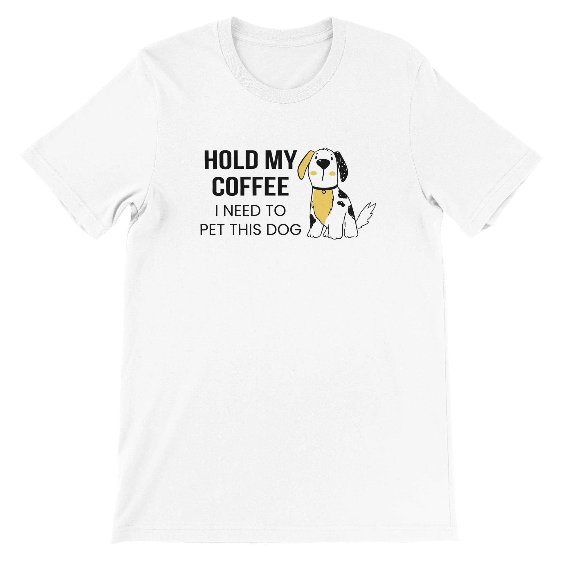 Good Bean Gifts Hold my coffee, I need to pet this dog - Crewneck T-shirt White / S