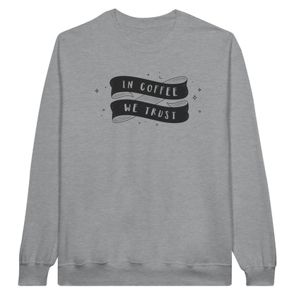 Good Bean Gifts In Coffee We Trust - Classic Unisex Crewneck Sweatshirt Sports Grey / S