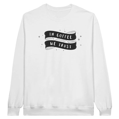 Good Bean Gifts In Coffee We Trust - Classic Unisex Crewneck Sweatshirt White / S