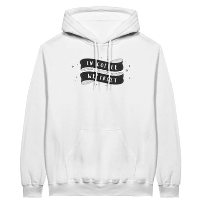 Good Bean Gifts In Coffee We Trust - Classic Unisex Pullover Hoodie White / S