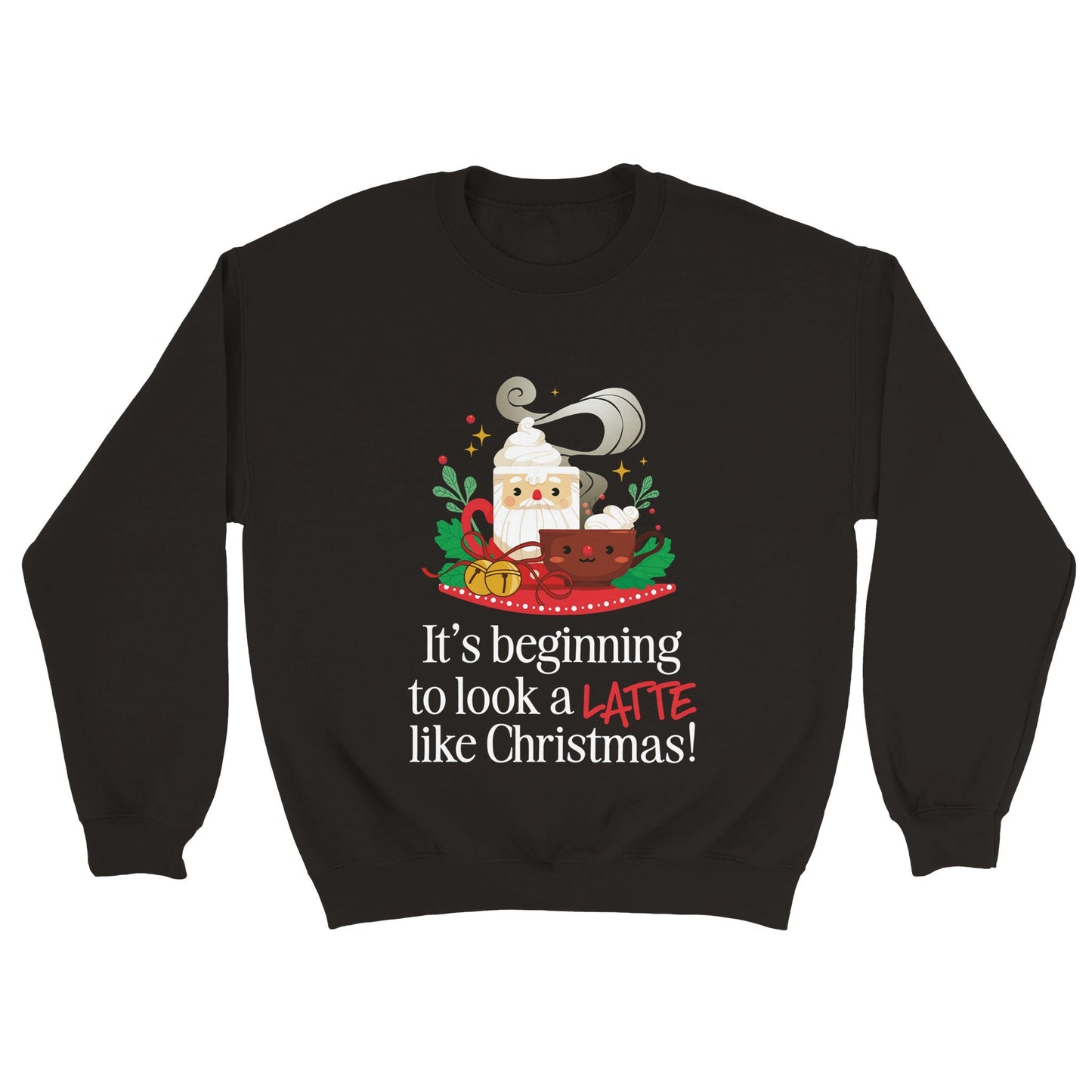 Good Bean Gifts It's Beginning to look a LATTE like Christmas - Classic Unisex Crewneck Sweatshirt Black / S