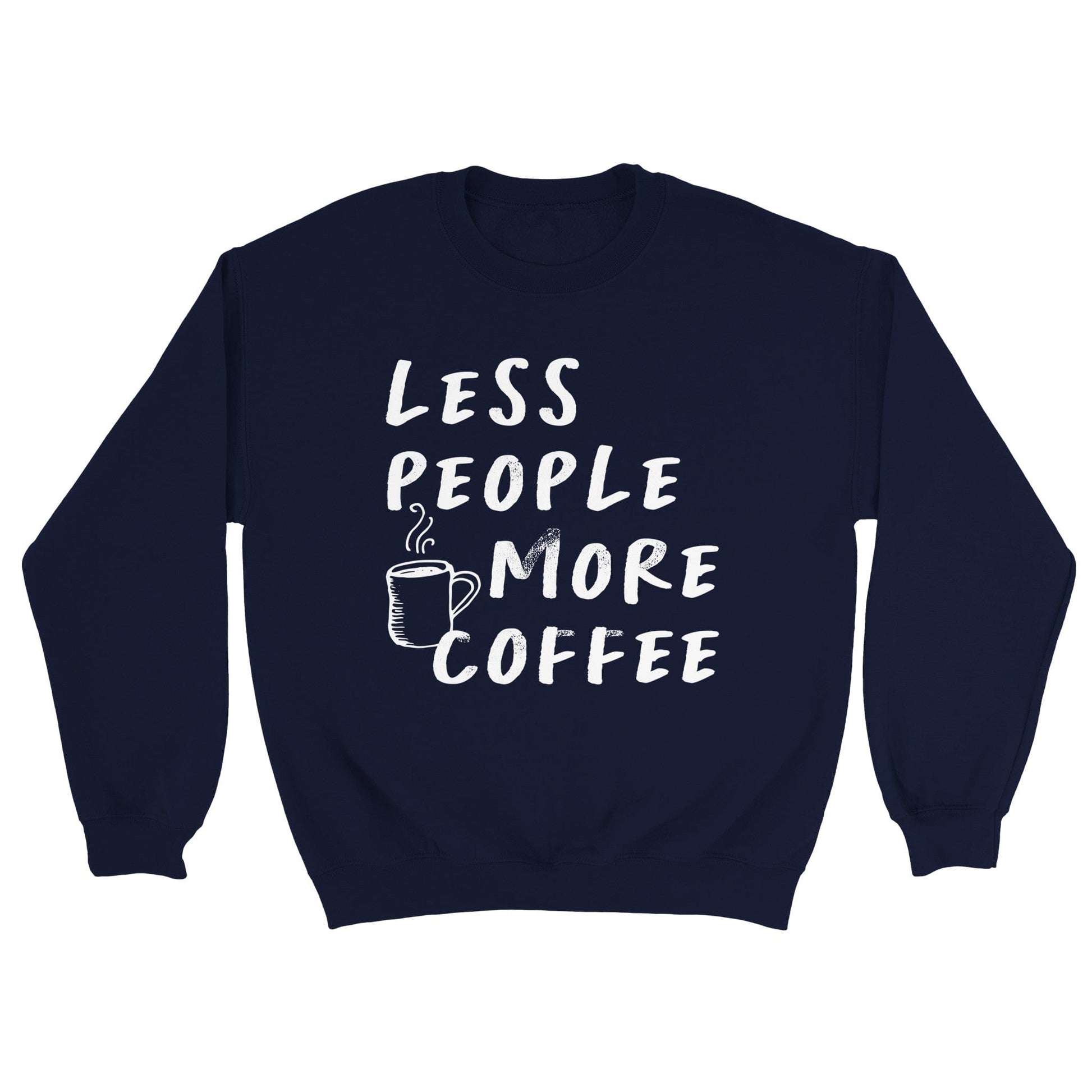 Good Bean Gifts Less People, More Coffee - Classic Unisex Crewneck Sweatshirt Navy / S
