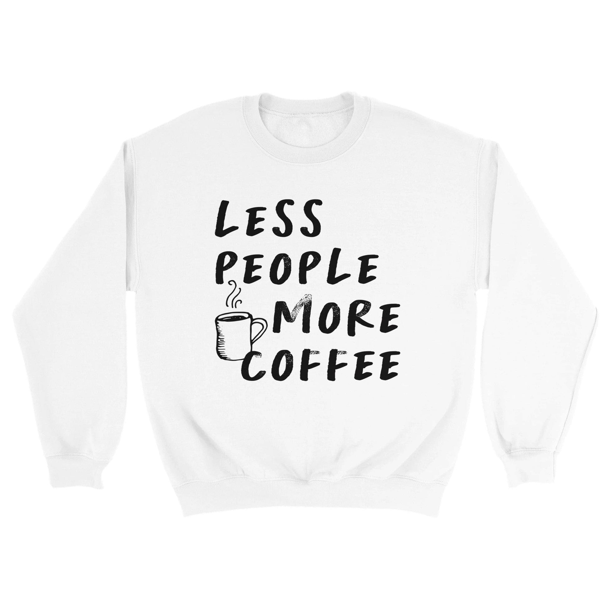 Good Bean Gifts Less People, More Coffee - Classic Unisex Crewneck Sweatshirt White / M