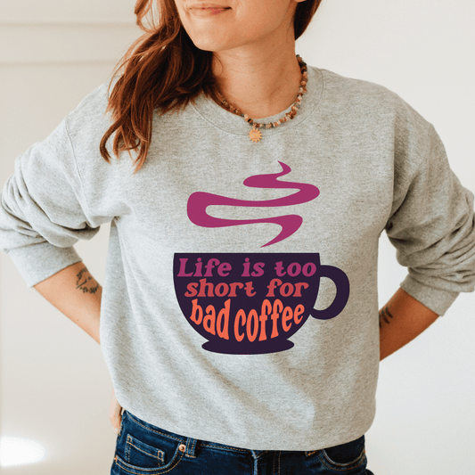 Good Bean Gifts Life Is Too Short for Bad Coffee w/Cup - Classic Unisex Crewneck Sweatshirt Sports Grey / S