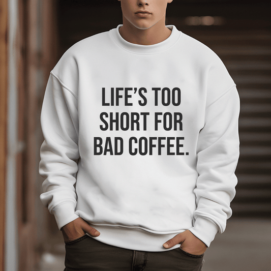 Good Bean Gifts Life's Too Short for Bad Coffee - Classic Unisex Crewneck Sweatshirt White / S