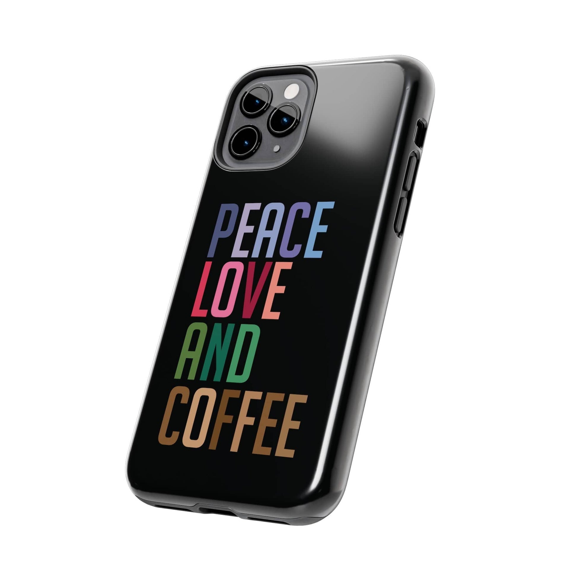 Good Bean Gifts "Peace Love and Coffee" Tough Phone Cases