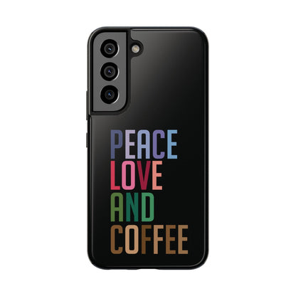 Good Bean Gifts "Peace Love and Coffee" Tough Phone Cases