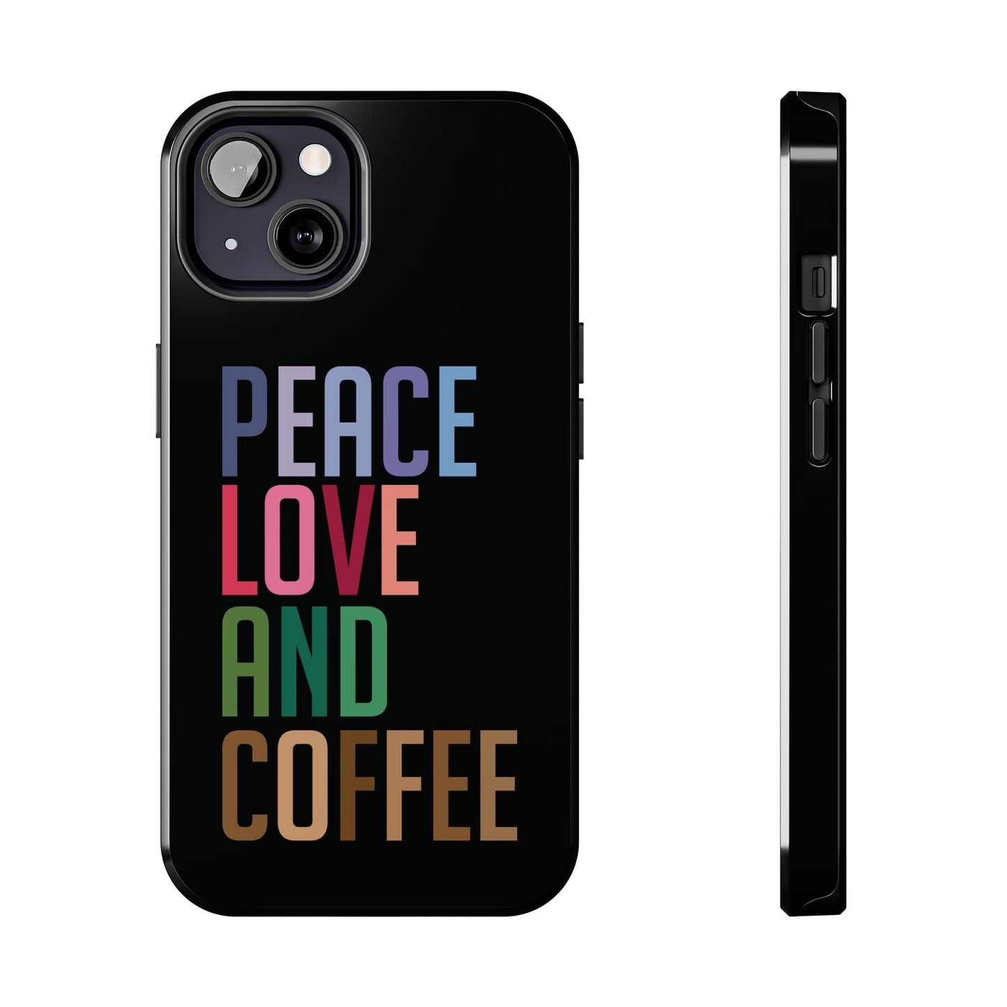 Good Bean Gifts "Peace Love and Coffee" Tough Phone Cases iPhone 13