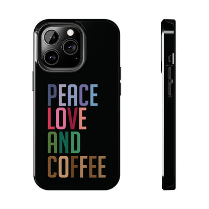 Good Bean Gifts "Peace Love and Coffee" Tough Phone Cases iPhone 13 Pro