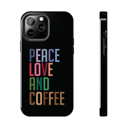 Good Bean Gifts "Peace Love and Coffee" Tough Phone Cases iPhone 13 Pro Max