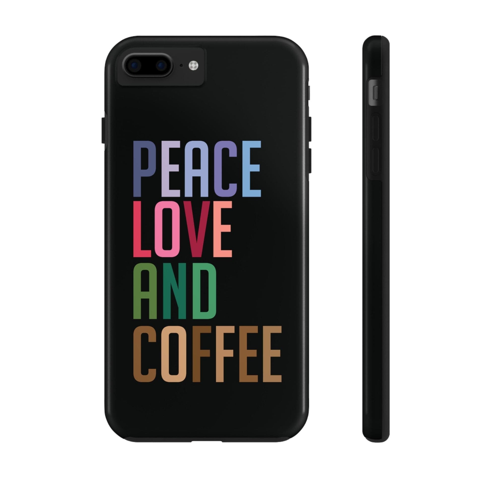 Good Bean Gifts "Peace Love and Coffee" Tough Phone Cases iPhone 7 Plus, iPhone 8 Plus