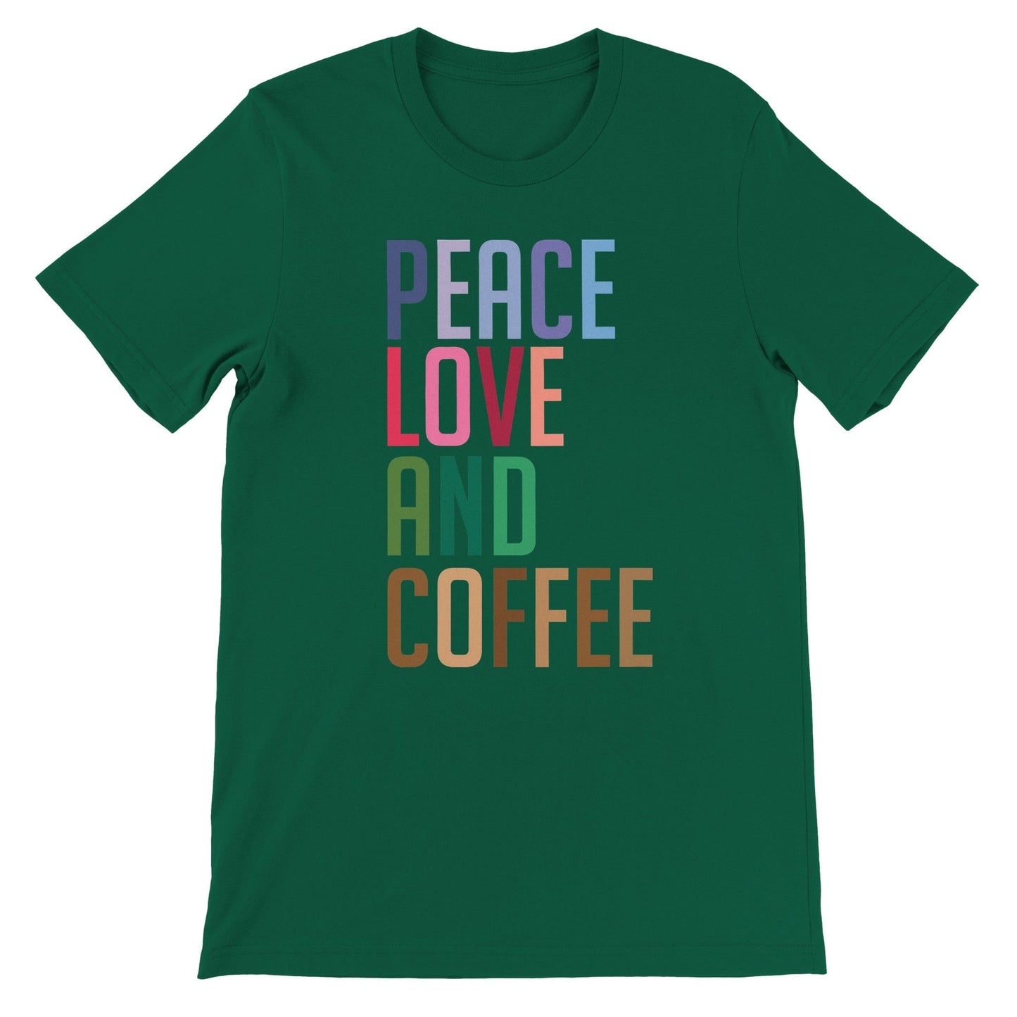 Good Bean Gifts "Peace Love and Coffee" - Unisex Crewneck T-shirt Evergreen / S