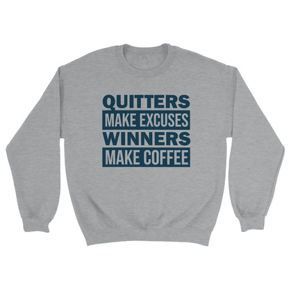 Good Bean Gifts Quitters Make Excuses, Winners make Coffee - Classic Unisex Crewneck Sweatshirt Sports Grey / S