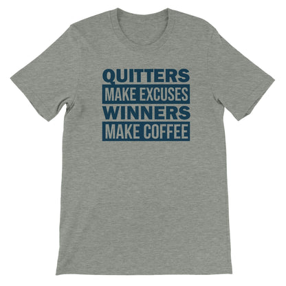 Good Bean Gifts Quitters Make Excuses, Winners make Coffee - Unisex Crewneck T-shirt Athletic Heather / S