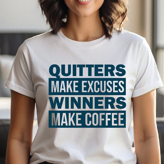 Good Bean Gifts Quitters Make Excuses, Winners make Coffee - Unisex Crewneck T-shirt White / S