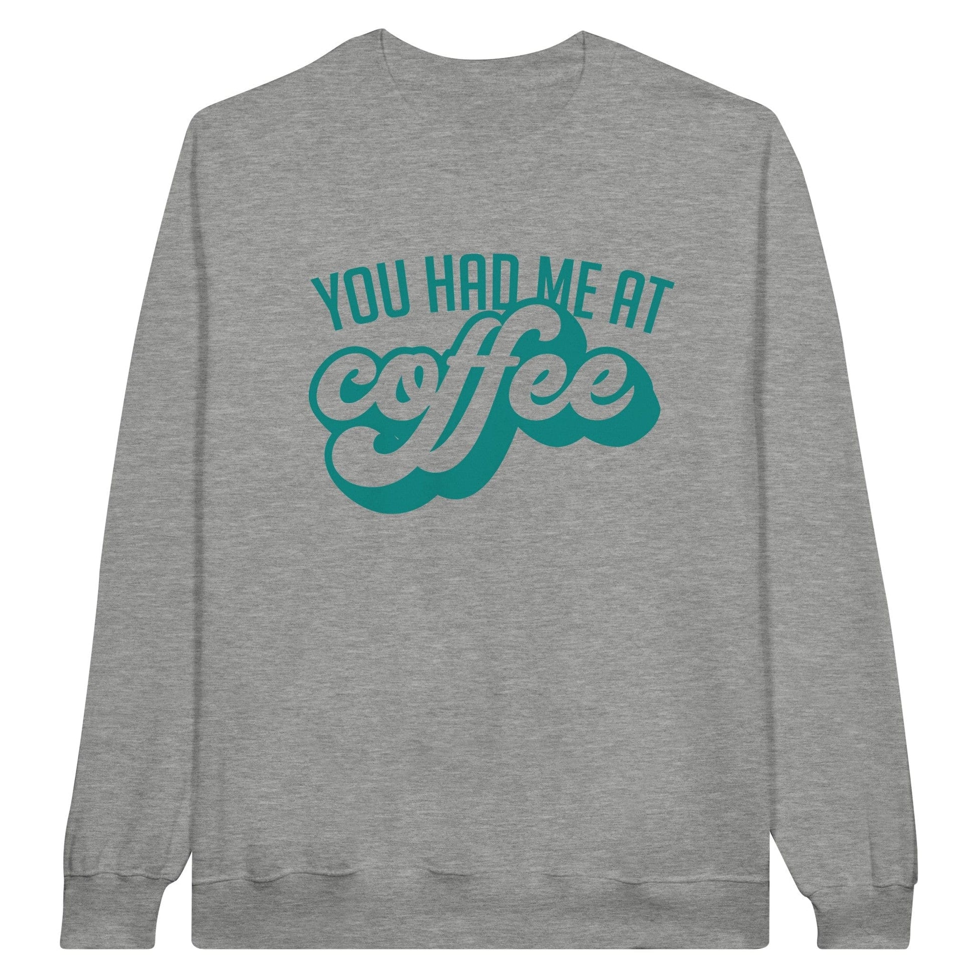 Good Bean Gifts "You Had Me at Coffee" - Classic Unisex Crewneck Sweatshirt Ash / S