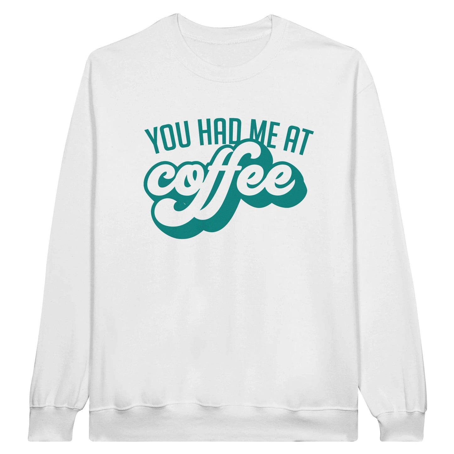 Good Bean Gifts "You Had Me at Coffee" - Classic Unisex Crewneck Sweatshirt White / M