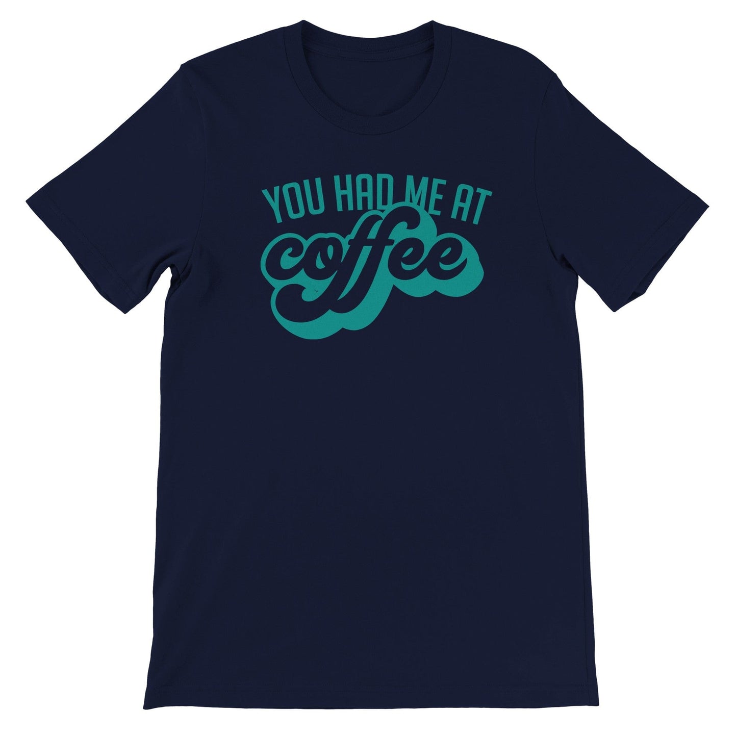 Good Bean Gifts "You Had Me at Coffee" - Unisex Crewneck T-shirt Navy / S
