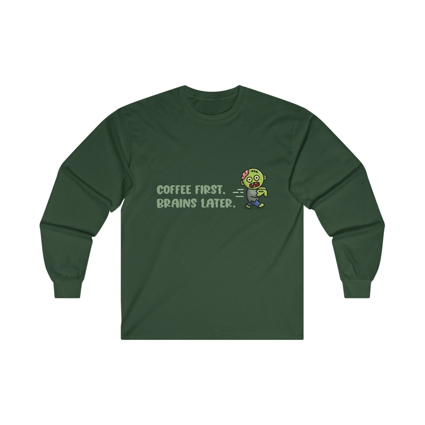 Good Bean Gifts "Zombie Priorities" Long Sleeve Tee (Dark colors) M / Forest Green